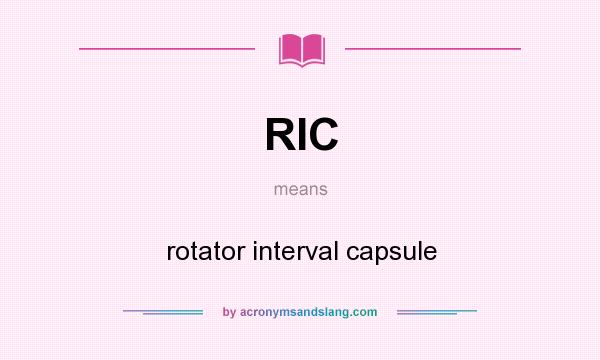 What does RIC mean? It stands for rotator interval capsule