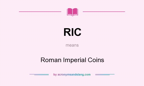 What does RIC mean? It stands for Roman Imperial Coins
