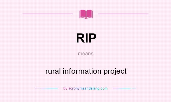 What does RIP mean? It stands for rural information project