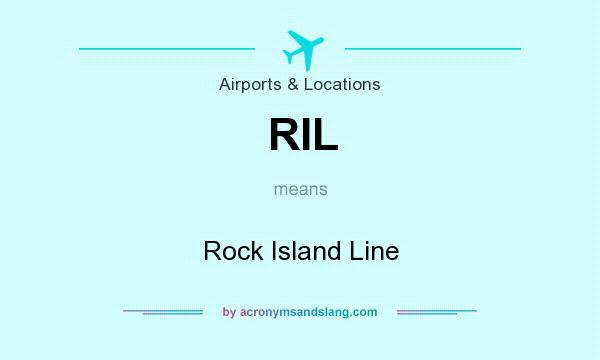 What does RIL mean? It stands for Rock Island Line