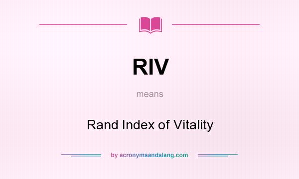 What does RIV mean? It stands for Rand Index of Vitality