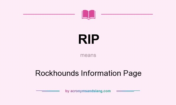 What does RIP mean? It stands for Rockhounds Information Page