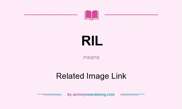 What does RIL mean? It stands for Related Image Link
