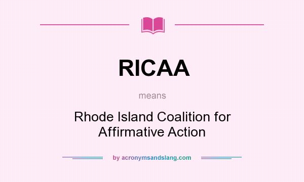 What does RICAA mean? It stands for Rhode Island Coalition for Affirmative Action