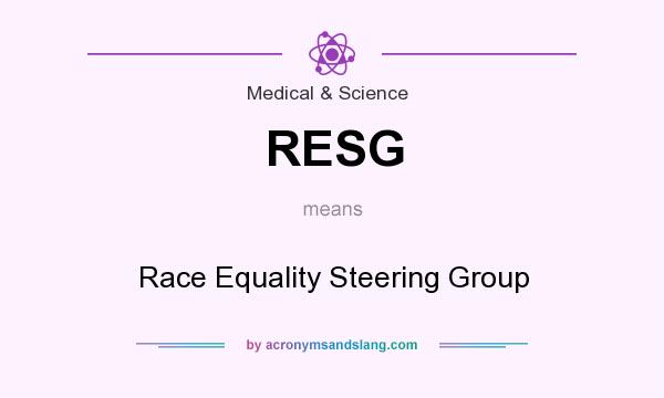 What does RESG mean? It stands for Race Equality Steering Group