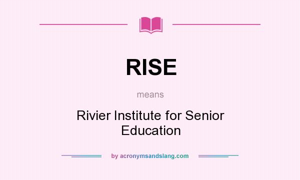 What does RISE mean? It stands for Rivier Institute for Senior Education
