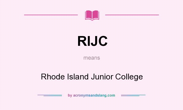 What does RIJC mean? It stands for Rhode Island Junior College