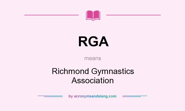 What does RGA mean? It stands for Richmond Gymnastics Association