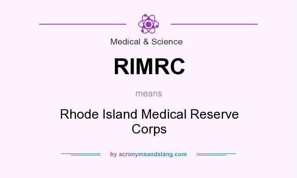 What does RIMRC mean? It stands for Rhode Island Medical Reserve Corps