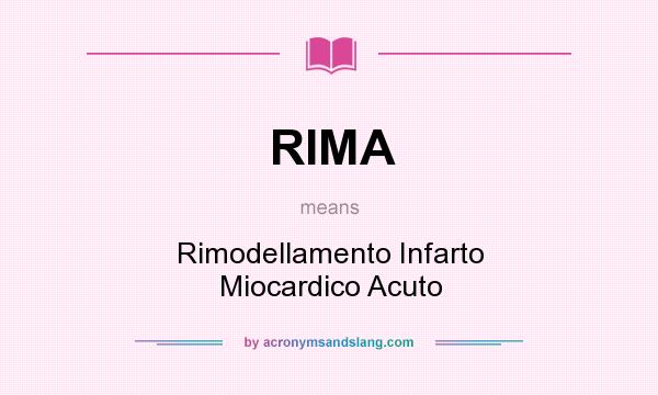 What does RIMA mean? It stands for Rimodellamento Infarto Miocardico Acuto