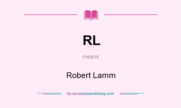 What does RL mean? It stands for Robert Lamm