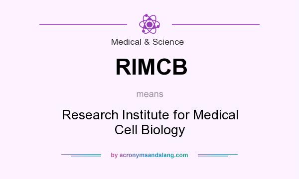 What does RIMCB mean? It stands for Research Institute for Medical Cell Biology