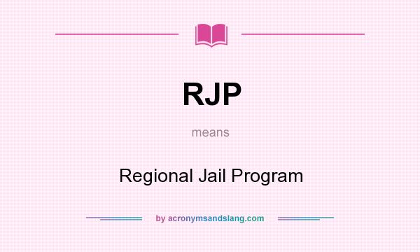 What does RJP mean? It stands for Regional Jail Program