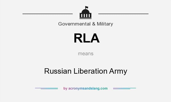 What does RLA mean? It stands for Russian Liberation Army