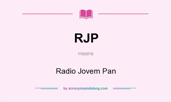 What does RJP mean? It stands for Radio Jovem Pan