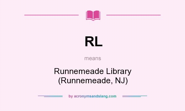 What does RL mean? It stands for Runnemeade Library (Runnemeade, NJ)
