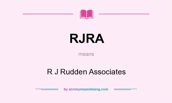 What does RJRA mean? It stands for R J Rudden Associates