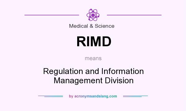 What does RIMD mean? It stands for Regulation and Information Management Division