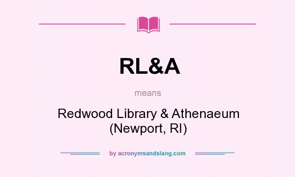 What does RL&A mean? It stands for Redwood Library & Athenaeum (Newport, RI)