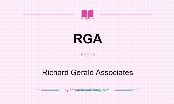 What does RGA mean? It stands for Richard Gerald Associates