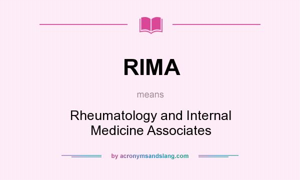 What does RIMA mean? It stands for Rheumatology and Internal Medicine Associates