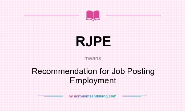 What does RJPE mean? It stands for Recommendation for Job Posting Employment