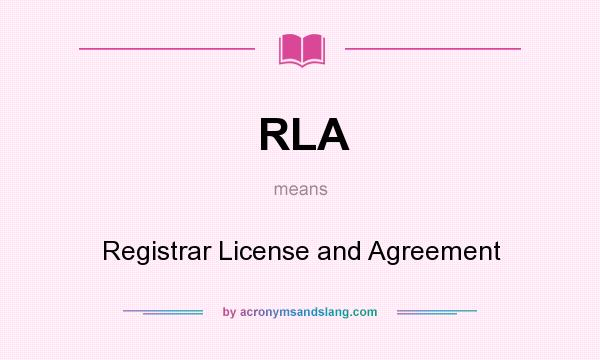 What does RLA mean? It stands for Registrar License and Agreement