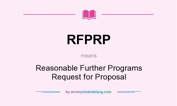 What does RFPRP mean? It stands for Reasonable Further Programs Request for Proposal