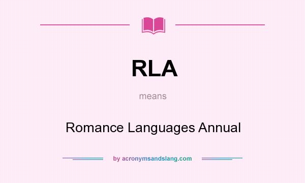 What does RLA mean? It stands for Romance Languages Annual