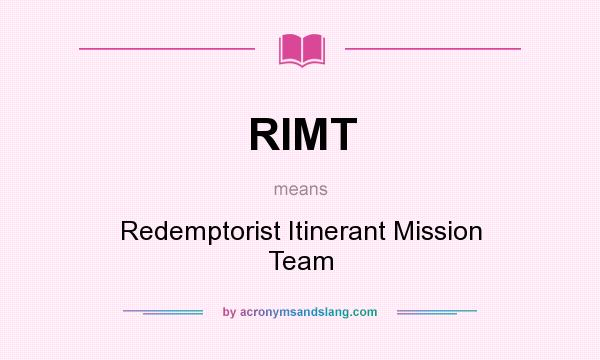 What does RIMT mean? It stands for Redemptorist Itinerant Mission Team
