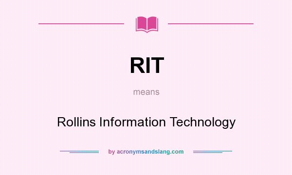 What does RIT mean? It stands for Rollins Information Technology