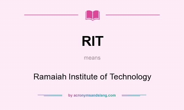 What does RIT mean? It stands for Ramaiah Institute of Technology