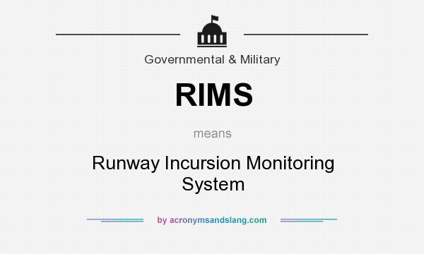 What does RIMS mean? It stands for Runway Incursion Monitoring System