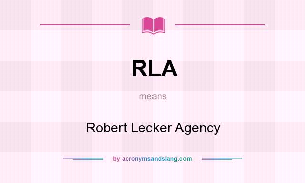 What does RLA mean? It stands for Robert Lecker Agency