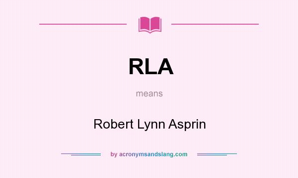 What does RLA mean? It stands for Robert Lynn Asprin