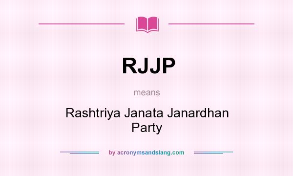 What does RJJP mean? It stands for Rashtriya Janata Janardhan Party