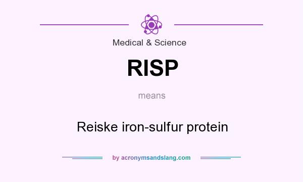 What does RISP mean? It stands for Reiske iron-sulfur protein