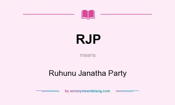 What does RJP mean? It stands for Ruhunu Janatha Party
