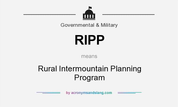 What does RIPP mean? It stands for Rural Intermountain Planning Program