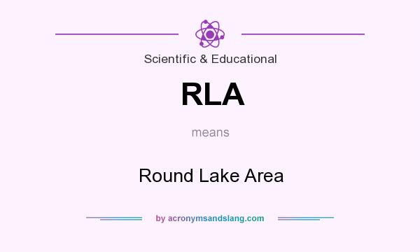 What does RLA mean? It stands for Round Lake Area