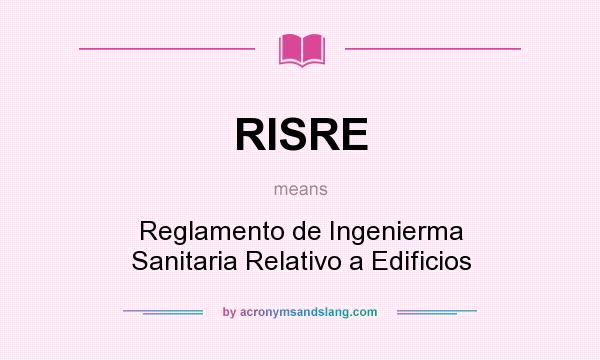 What does RISRE mean? It stands for Reglamento de Ingenierma Sanitaria Relativo a Edificios