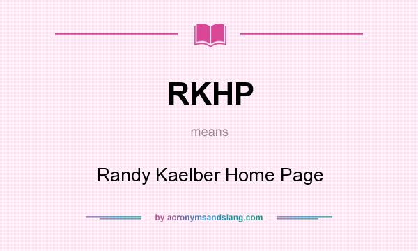 What does RKHP mean? It stands for Randy Kaelber Home Page