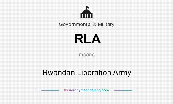 What does RLA mean? It stands for Rwandan Liberation Army