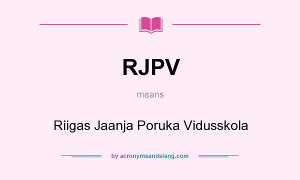 What does RJPV mean? It stands for Riigas Jaanja Poruka Vidusskola
