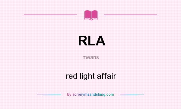 What does RLA mean? It stands for red light affair
