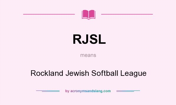 What does RJSL mean? It stands for Rockland Jewish Softball League