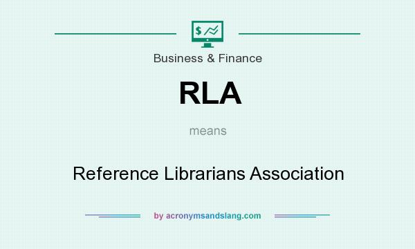What does RLA mean? It stands for Reference Librarians Association