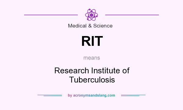 What does RIT mean? It stands for Research Institute of Tuberculosis