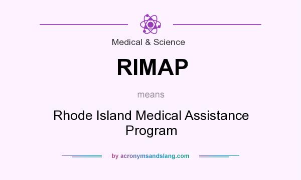 What does RIMAP mean? It stands for Rhode Island Medical Assistance Program