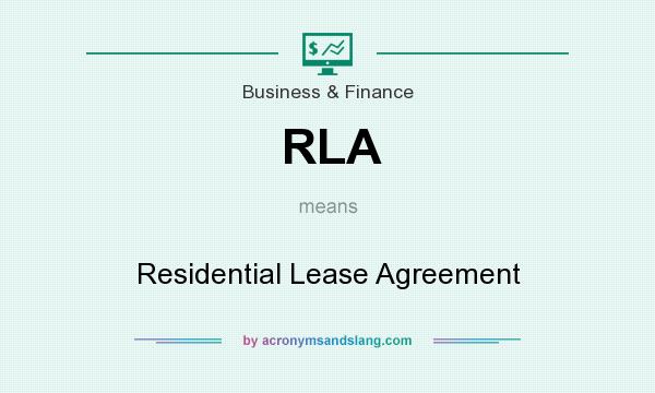 What does RLA mean? It stands for Residential Lease Agreement